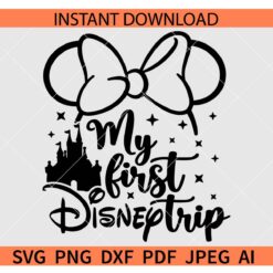 My First Disney Trip Minnie Mouse Ears SVG, My First Disney Trip Disney Castle Minnie SVG