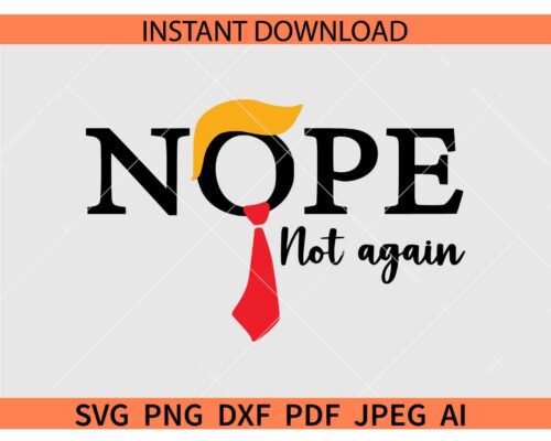 Nope Not Again Trump Hair SVG, Trump Nope Not Again SVG