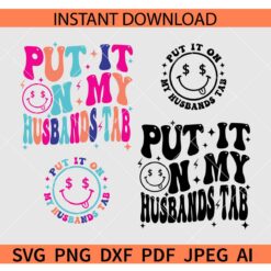 Put it on my Husbands Tab Retro Text SVG, Put it on my Husbands Tab Smile SVG