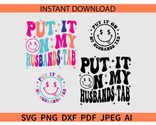 Put it on my Husbands Tab Retro Text SVG, Put it on my Husbands Tab Smile SVG