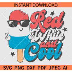 Red White and Cool Ice Cream SVG, Patriotic Ice Cream SVG, American Popsicle SVG