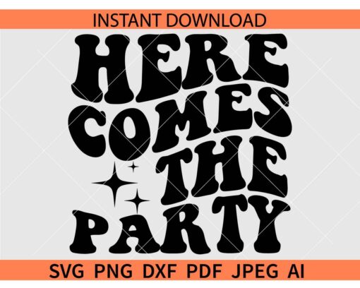 Retro Here Comes The Party SVG, Here Comes The Party Retro Wavy Text SVG