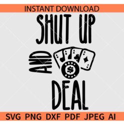 Shut up and deal SVG, Poker Shut up and deal SVG