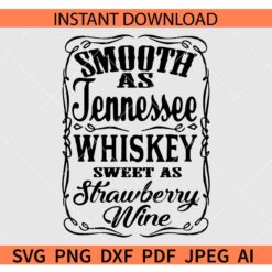 Smooth as Tennessee Whisky Sweet as Strawberry Wine  SVG