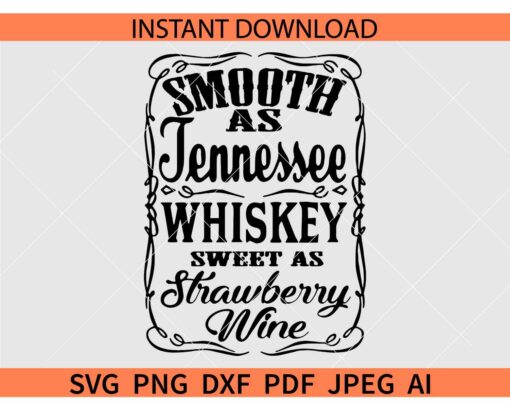 Smooth as Tennessee Whisky Sweet as Strawberry Wine  SVG