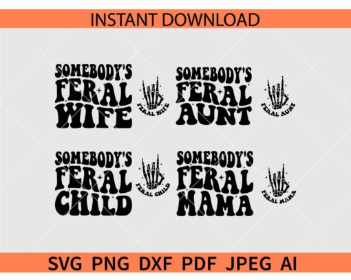 Somebody's Feral Bundle SVG, Somebody's Feral Rock on Skeleton Hand Bundle SVG