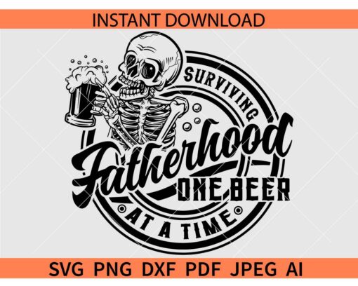 Surviving fatherhood one beer at a time Skeleton SVG