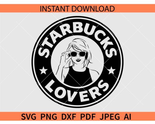 Taylor Swift Starbucks Lovers SVG, Starbucks Lovers Taylor Swift Sunglasses SVG