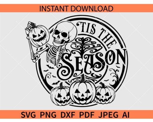 Tis the season skeleton Halloween SVG, Halloween Pumpkin Tis the season skeleton SVG