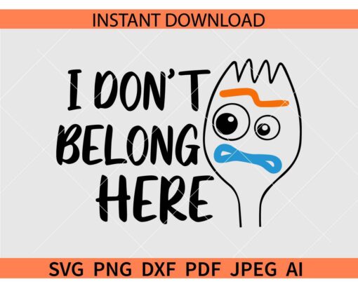 Toy Story I Don't belong here SVG, Forky I Don't belong here SVG