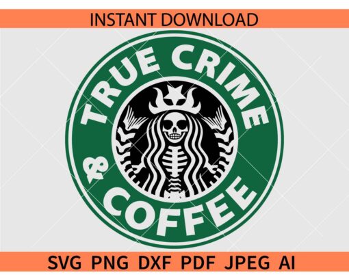 True crime and Coffee Starbucks SVG, Starbucks True crime and Coffee SVG
