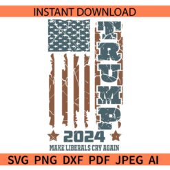 Trump 2024 Make Liberals Cry Again SVG, Trump 2024 Republicans Flag SVG, Trump Distressed 2024 flag SVG