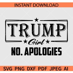 Trump Girl No Apologies Png Svg, Trump Girl Svg, Women For Trump SVG