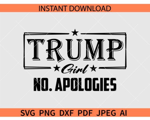 Trump Girl No Apologies Png Svg, Trump Girl Svg, Women For Trump SVG