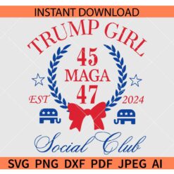Trump Girl social club SVG, Trump Girl social club Est 2024 SVG, Trump Girl social club MAGA 47 SVG