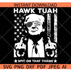 Trump Hawk Tuah Spit on That Thang SVG, Hawk Tuah Spit on That Thang Trump Finger SVG