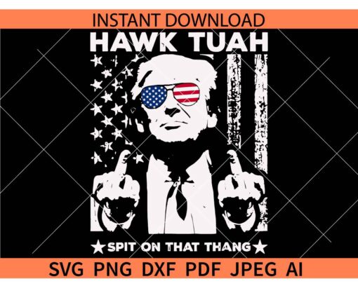 Trump Hawk Tuah Spit on that Thang SVG, Flag Hawk Tuah Spit on that Thang Trump SVG