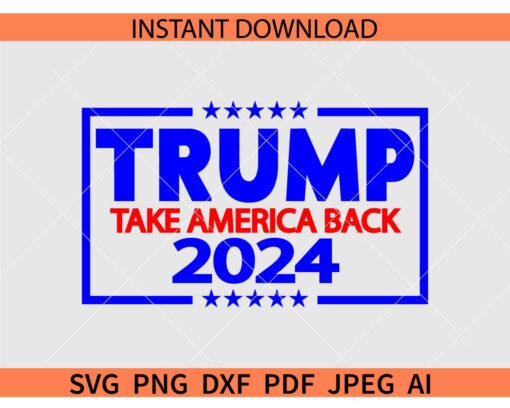 Trump Take America Back 2024 SVG