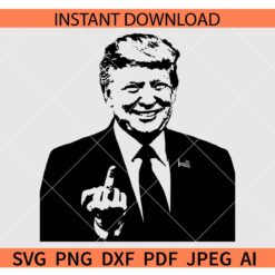Trump middle Finger SVG,  Happy Trump middle Finger SVG, Trump middle Finger Portrait SVG