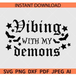 Vibing with my demons SVG, Dark Humor Svg, Halloween Bats Vibing with my Demons SVG