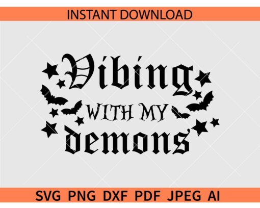 Vibing with my demons SVG, Dark Humor Svg, Halloween Bats Vibing with my Demons SVG