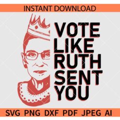Vote Like Ruth Sent You SVG
