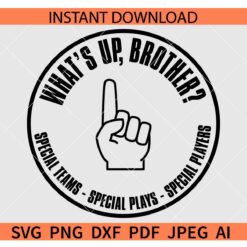 Whats Up Brother Special Teams SVG, Whats Up Brother Special Plays SVG