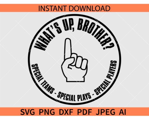 Whats Up Brother Special Teams SVG, Whats Up Brother Special Plays SVG