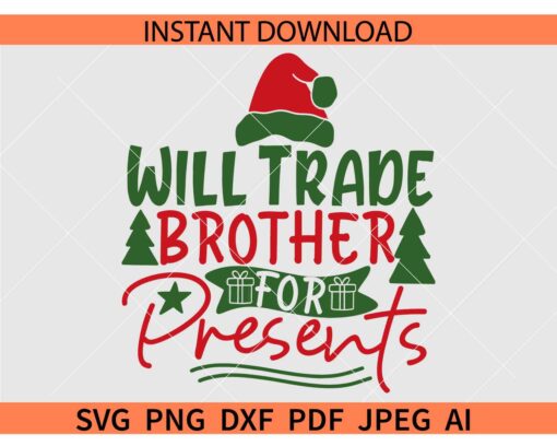 Will trade brother for Presents SVG PNG DXF
