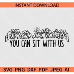 You Can Sit With Us Disciples SVG, Jesus Disciples You Can Sit With Us SVG