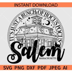 its just a bunch of Hocus Pocus Salem Massachusetts SVG, Salem Massachusetts  Hocus Pocus Museum SVG