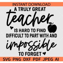 A Truly Great Teacher Is Hard To Find SVG