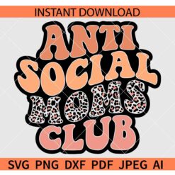 Anti social moms club retro SVG, Retro Anti social moms club SVG, Leopard Print Anti social moms club retro SVG