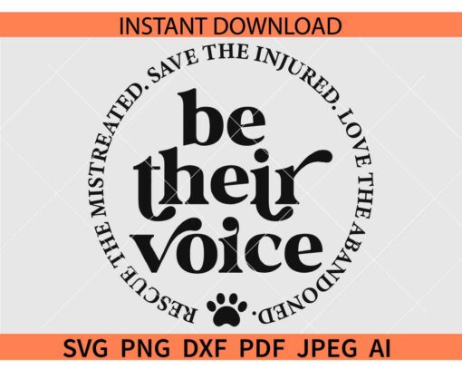 Be-Their-Voice-Svg, pro life svg, Rescue The Mistreated Svg, Save The Injured Svg, Love The Abandoned Svg, Inspirational Svg, Motivational Svg