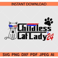 Childless Cat Lady 24 SVG, Childless Cat Lady For Kamala SVG, Patriotic Childless Cat Lady SVG