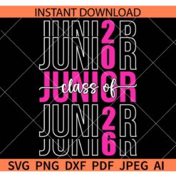 Class-Of-Junior-2026-Svg, Junior 2026 SVG, Class of 2026 SVG, Graduation 2026 SVG, High School Shirt Svg