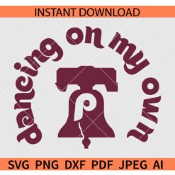 Dancing on my Own SVG, Phillies Dancing SVG, The Phillies SVG