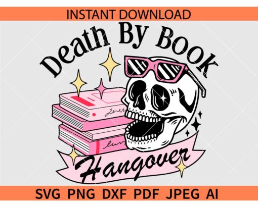 Death By Book Hangover Skull SVG, Skull with sunglasses Death By Book Hangover SVG