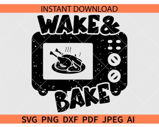 Distressed Wake and bake Turkey SVG, Oven Wake and bake Turkey SVG