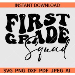First grade squad SVG, Retro First grade squad SVG, 1st Grade Squad SVG