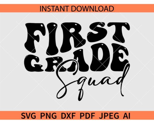 First grade squad SVG, Retro First grade squad SVG, 1st Grade Squad SVG