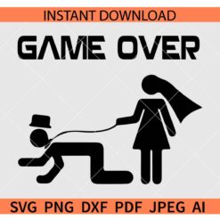 Getting Married Game Over SVG, Wedding Party Silhouette Svg, Wedding Day Svg