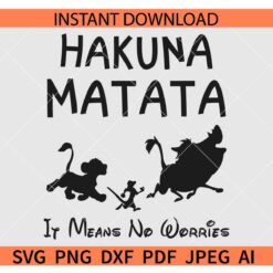Hakuna Matata It means no worries SVG, Hakuna Matata Silhouette SVG