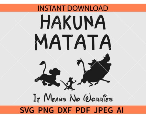 Hakuna Matata It means no worries SVG, Hakuna Matata Silhouette SVG