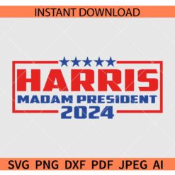 Harris Madam President 2024 svg, Madam President 2024 Svg, Presidential Campaign Svg, Kamala for President Svg   