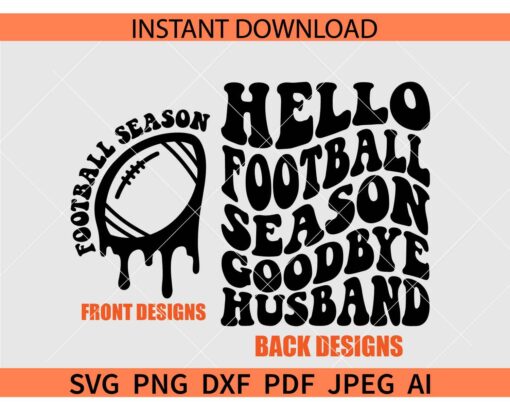 Hello football season goodbye husband SVG, Football Season Drippy Football Ball SVG