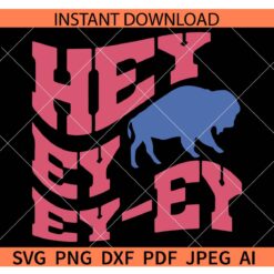 Hey Ey Buffalo Football SVG, Hey Ey Bills SVG
