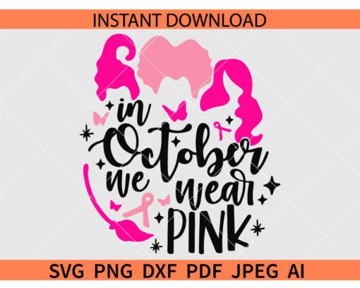 Hocus Pocus In October SVG, In October we wear pink Hocus Pocus SVG