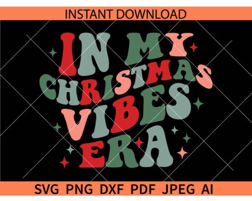 Retro In My Christmas Vibes Era SVG, In My Christmas Vibes Era Retro Wavy Text SVG