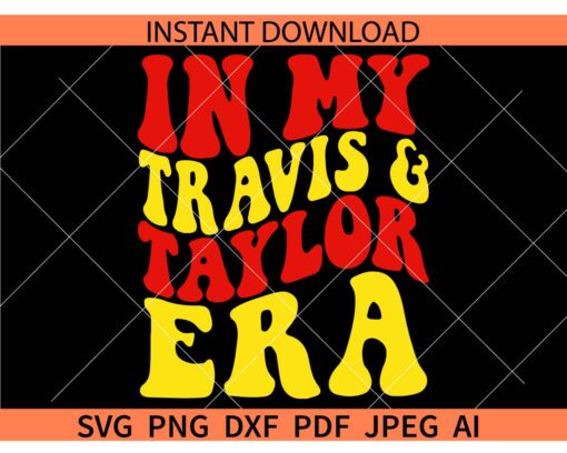 In My Travis & Taylor era SVG, Retro Text In My Travis & Taylor era SVG